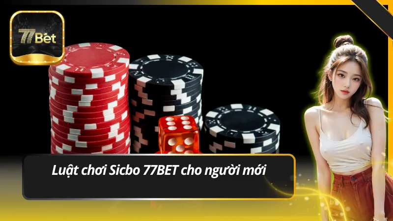Luật chơi Sicbo 77BET cho người mới