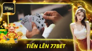 Tiến Lên 77BET